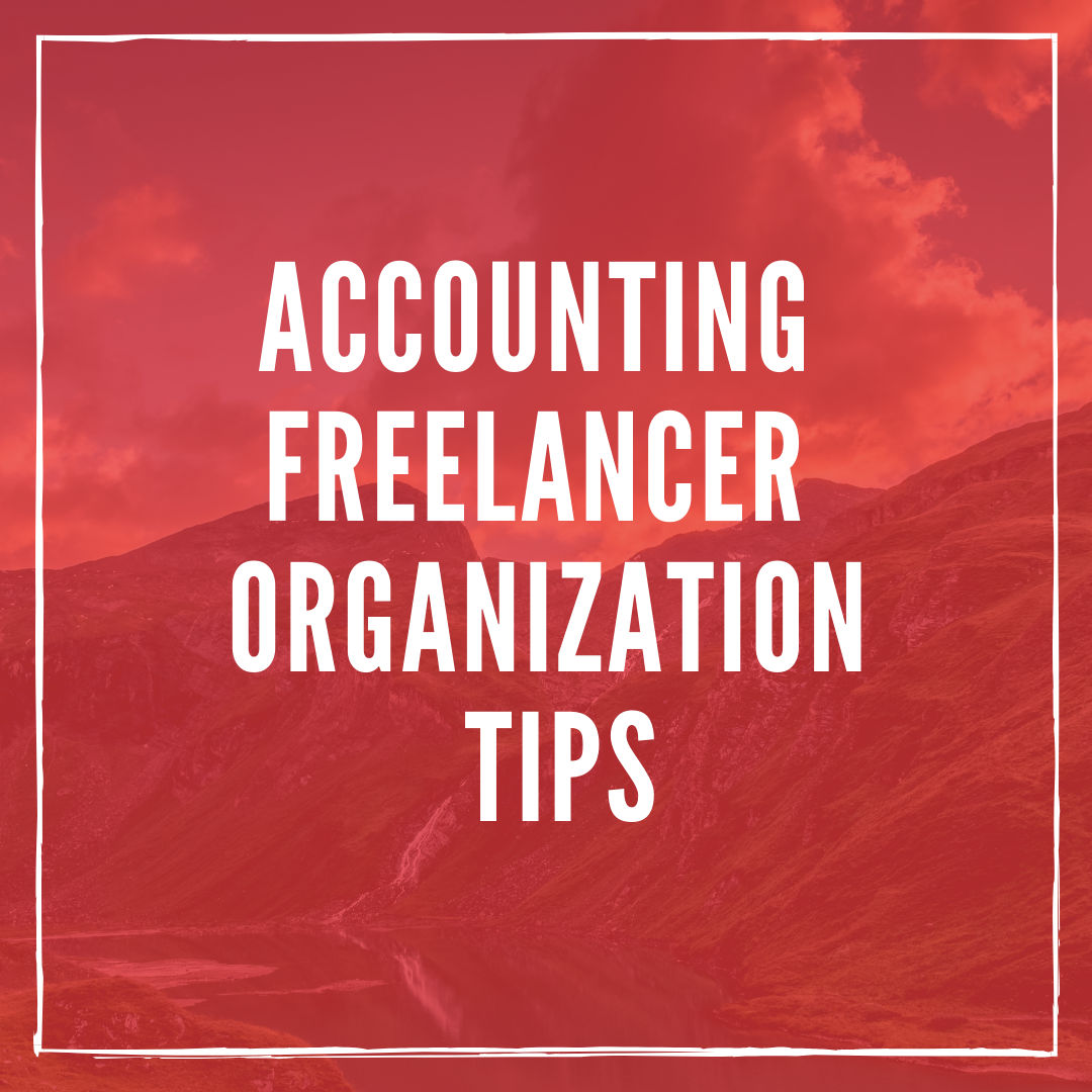 Accounting Freelancer Organization Tips
